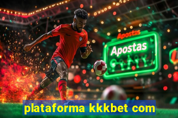 plataforma kkkbet com